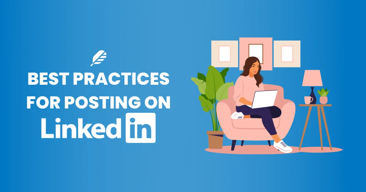 Best Practices for Posting on LinkedIn Woman sitting on a sofa looking at her laptop writing engaging content.