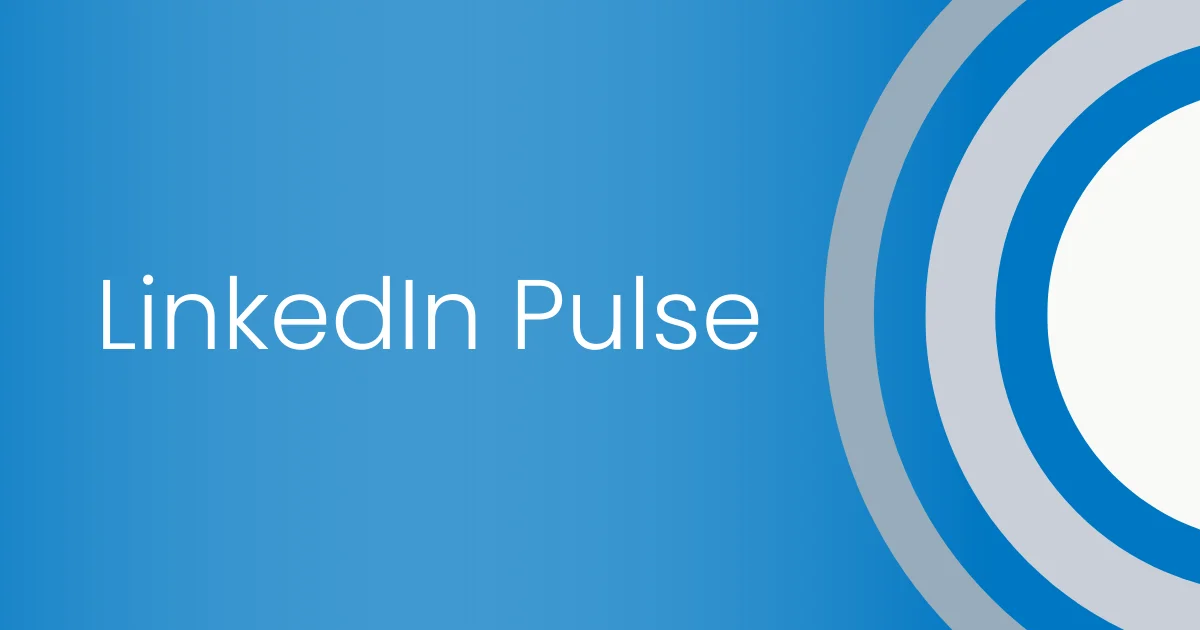 Pumping up your Professional Presence with LinkedIn Pulse | Content and articles